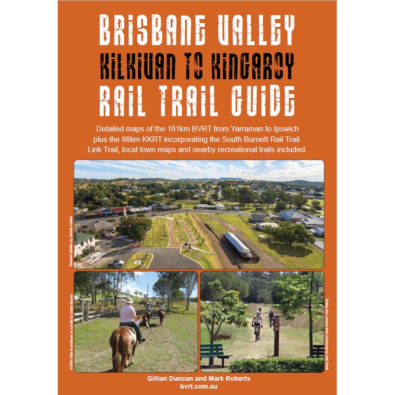 Brisbane Valley and Kilkivan to Kingaroy Rail Trail Guide